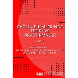 Sağlık Bilimlerinde Teori ve Araştırmalar Cilt 1 - Cem Evereklioğlu - Gece Kitaplığı