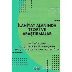 İlahiyat Alanında Teori ve Araştırmalar - Nurullah Agitoğlu - Gece Kitaplığı