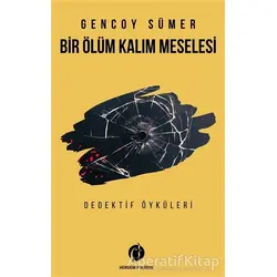 Bir Ölüm Kalım Meselesi - Gencoy Sümer - Herdem Kitap