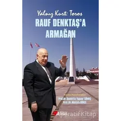 Yalnız Kurt: Toros - Rauf Denktaşa Armağan - Mustafa Gökçe - Berikan Yayınevi