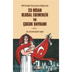 23 Nisan Ulusal Egemenlik ve Çocuk Bayramı - Gülperi Mezkit Saban - Berikan Yayınevi