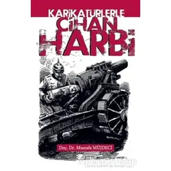 Karikatürlerle Cihan Harbi - Mustafa Müjdeci - Berikan Yayınları