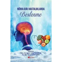 Nörolojik Hastalıklarda Beslenme - Aydın Talip Yıldoğan - Berikan Yayınları