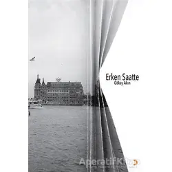Erken Saatte - Gökay Akın - Cinius Yayınları
