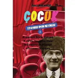 Çocuk Tiyatrosu Oyun Metinleri 1 - Deniz Karameşe - Cinius Yayınları
