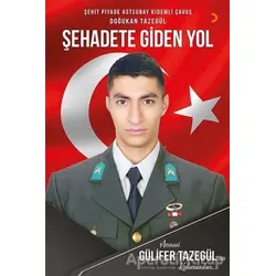 Şehadete Giden Yol - Gülifer Tazegül - Cinius Yayınları