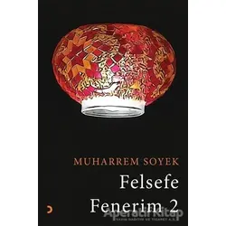 Felsefe Fenerim 2 - Muharrem Soyek - Cinius Yayınları