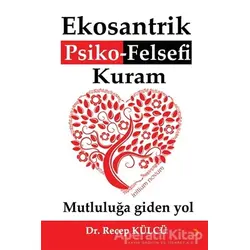 Ekosantrik Psiko-Felsefi Kuram - Recep Külcü - Cinius Yayınları