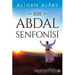 Bir Abdal Senfonisi - Alihan Alpay - Cinius Yayınları