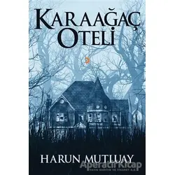 Karaağaç Oteli - Harun Mutluay - Cinius Yayınları