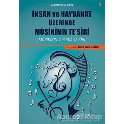 İnsan ve Hayvanat Üzerinde Musikinin Te’siri - Özgür Sadık Karataş - Cinius Yayınları