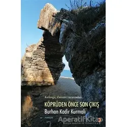 Köprüden Önce Son Çıkış - Burhan Kadir Kurmalı - Cinius Yayınları