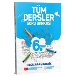 6.Sınıf Tüm Dersler Soru Bankası - Hocalara Geldik