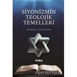 Siyonizmin Teolojik Temelleri - Semiha Karahan - Divan Kitap