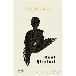 Kent Şiirleri - Seyfettin Araç - Ceres Yayınları