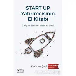 Start Up Yatırımcısının El Kitabı - Kıvılcım Çaylı - Ceres Yayınları