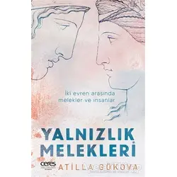 Yalnızlık Melekleri - Atilla Gökova - Ceres Yayınları