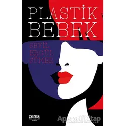 Plastik Bebek - Sevil Ergül Sümer - Ceres Yayınları