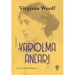 Varolma Anları - Virginia Woolf - Sia Kitap