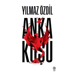 Anka Kuşu - Yılmaz Özdil - Sia Kitap