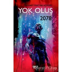 Yok Oluş 2078 - Mehmet Esat Halaçoğlu - Gece Kitaplığı