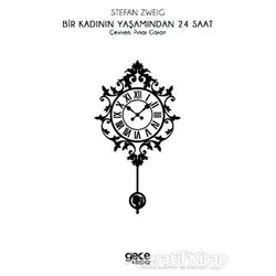 Bir Kadının Yaşamından 24 Saat - Stefan Zweig - Gece Kitaplığı