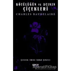 Kötülüğün ve Acının Çiçekleri - Charles Baudelaire - Gece Kitaplığı