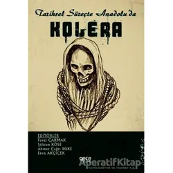 Tarihsel Süreçte Anadoluda Kolera - Şükran Köse - Gece Kitaplığı