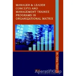 Manager and Leader Concepts and Management Trainee Programs in Organizational Matrix