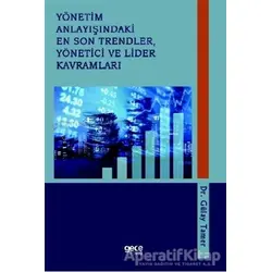 Yönetim Anlayışındaki En Son Trendler, Yönetici ve Lider Kavramları - Gülay Tamer - Gece Kitaplığı