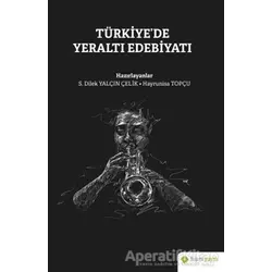 Türkiye’de Yeraltı Edebiyatı - S. Dilek Yalçın Çelik - Hiperlink Yayınları
