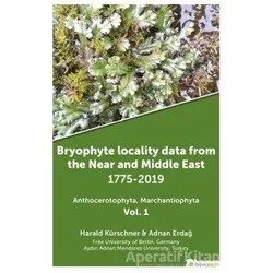 Bryophyte Locality Data From The Near and Middle East 1775-2019 - Adnan Erdağ - Hiperlink Yayınları