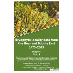 Bryophyte Locality Data From The Near and Middle East 1775-2019 Bryophyta Vol. 3