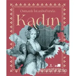Osmanlı İstanbul’unda Kadın - Ayşe Durakbaşa - İBB Yayınları