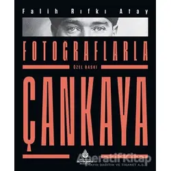 Fotoğraflarla Çankaya (Özel Baskı) - Falih Rıfkı Atay - İBB Yayınları