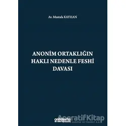 Anonim Ortaklığın Haklı Nedenle Feshi Davası - Mustafa Kayhan - On İki Levha Yayınları