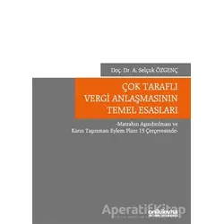 Çok Taraflı Vergi Anlaşmasının Temel Esasları - Ayhan Selçuk Özgenç - On İki Levha Yayınları