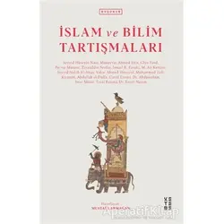 İslam ve Bilim Tartışmaları - Münevver Ahmed Enis - Ketebe Yayınları