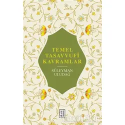 Temel Tasavvufi Kavramlar - Süleyman Uludağ - Ketebe Yayınları