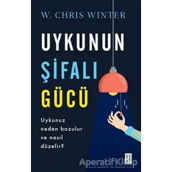 Uykunun Şifalı Gücü - W. Chris Winter - Ketebe Yayınları