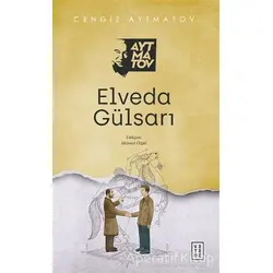 Elveda Gülsarı - Cengiz Aytmatov - Ketebe Yayınları