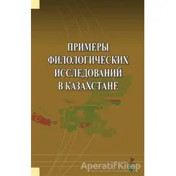 Primerı Filologiçehkih İssledovaniy v Kazahstane - Asılbek Jartıbayev - Grafiker Yayınları