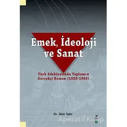 Emek, İdeoloji ve Sanat - İlker İşler - Grafiker Yayınları