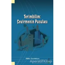 Terimbilim: Çevirmenin Pusulası - Dilber Zeytinkaya - Grafiker Yayınları