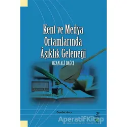 Kent ve Medya Ortamlarında Aşıklık Geleneği - Cevdet Avcı - Grafiker Yayınları