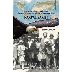 Tarihsel Süreç İçerisinde Küreselleşmeye ve Türk Çağdaşlaşmasına Kartal Bakışı