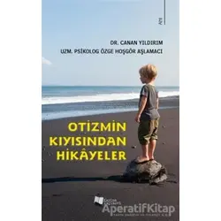 Otizmin Kıyısından Hikayeler - Özge Hoşgör Aşlamacı - Karina Yayınevi