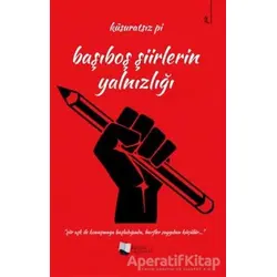 Başıboş Şiirlerin Yalnızlığı - Küsuratsız Pi - Karina Yayınevi