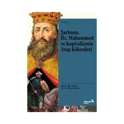 Şarlman, Hz. Muhammed ve Kapitalizmin Arap Kökenleri - Gene W. Heck - Albaraka Yayınları