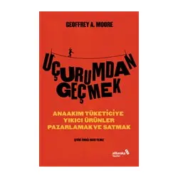 Uçurumdan Geçmek - Geoffrey A. Moore - Albaraka Yayınları